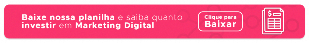CTA Baixe a planilha e saiba o quanto investir