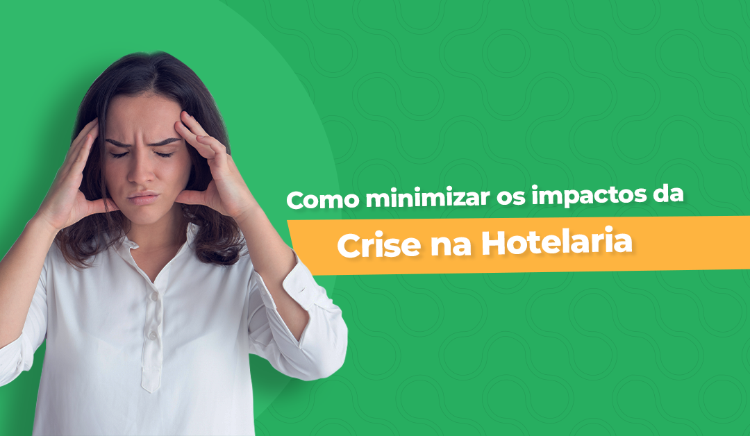 Como minimizar os impactos da crise na hotelaria