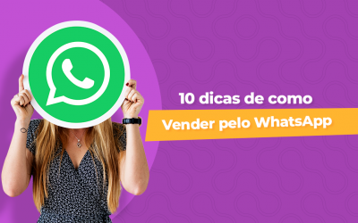 10 dicas de como vender pelo WhatsApp