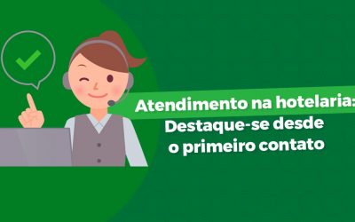 Atendimento na hotelaria: Destaque-se desde o primeiro contato