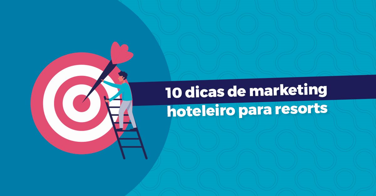 10 dicas de marketing hoteleiro para resorts Tribuzana Marketing