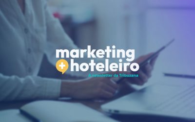Marketing + Hoteleiro: Uma newsletter para capacitar seu time e trazer melhorias na empresa 